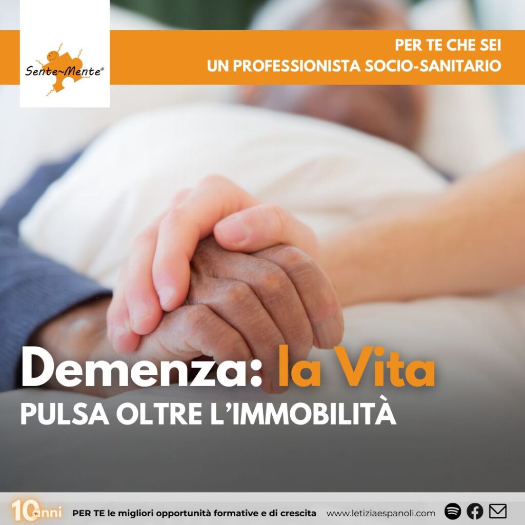 Demenza: la Vita pulsa oltre l'immobilità