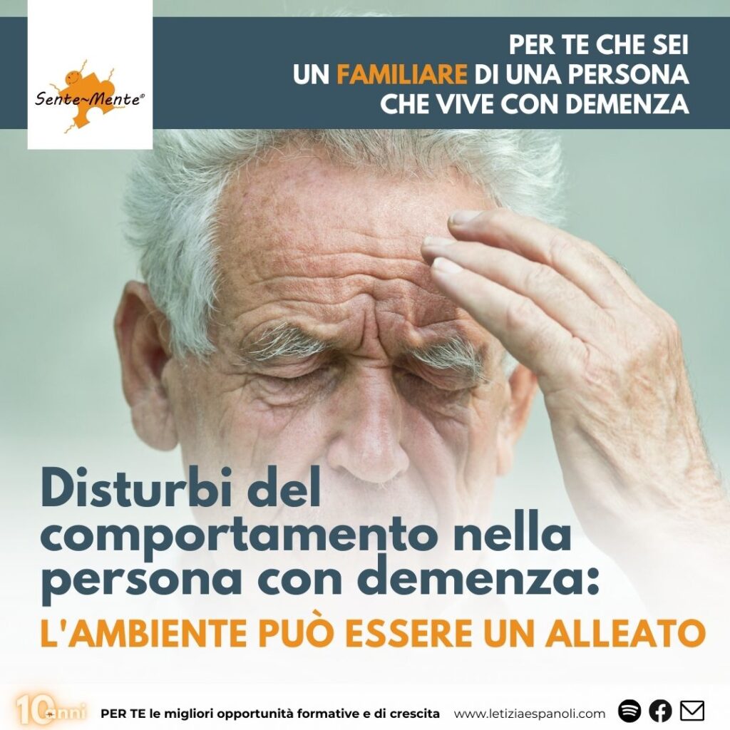 Disturbi del comportamento nella persona con demenza: l'ambiente può essere un alleato.