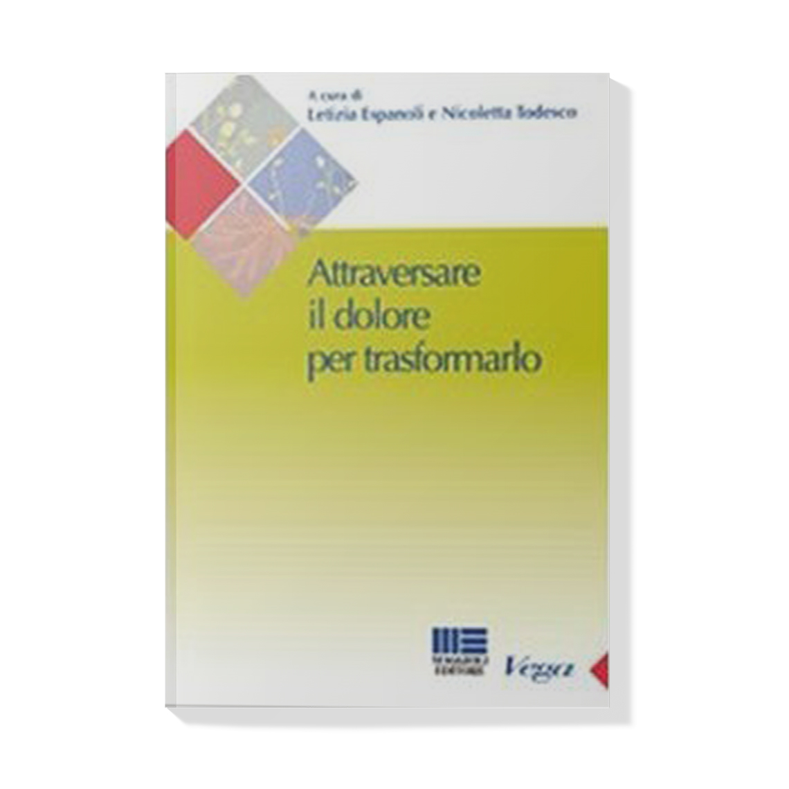 Attraversare il dolore per trasformarlo - Libro